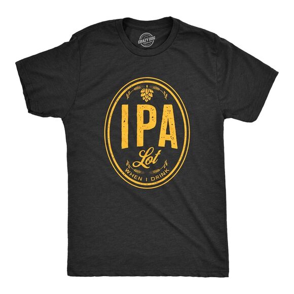 Men's IPA Lot When I Drink T-shirt Funny Craft Beer Lover Drinking Graphic Tee - Picture 1 of 2